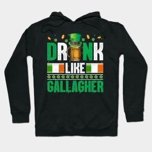 Drink Like A Gallagher Funny St Patricks Day Costume Men Hoodie